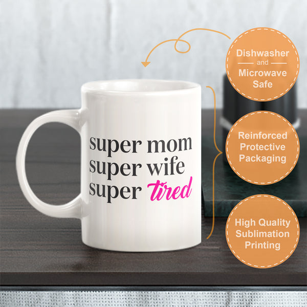 Cafe Mug - Super Mom. Super Wife. Super Tired.