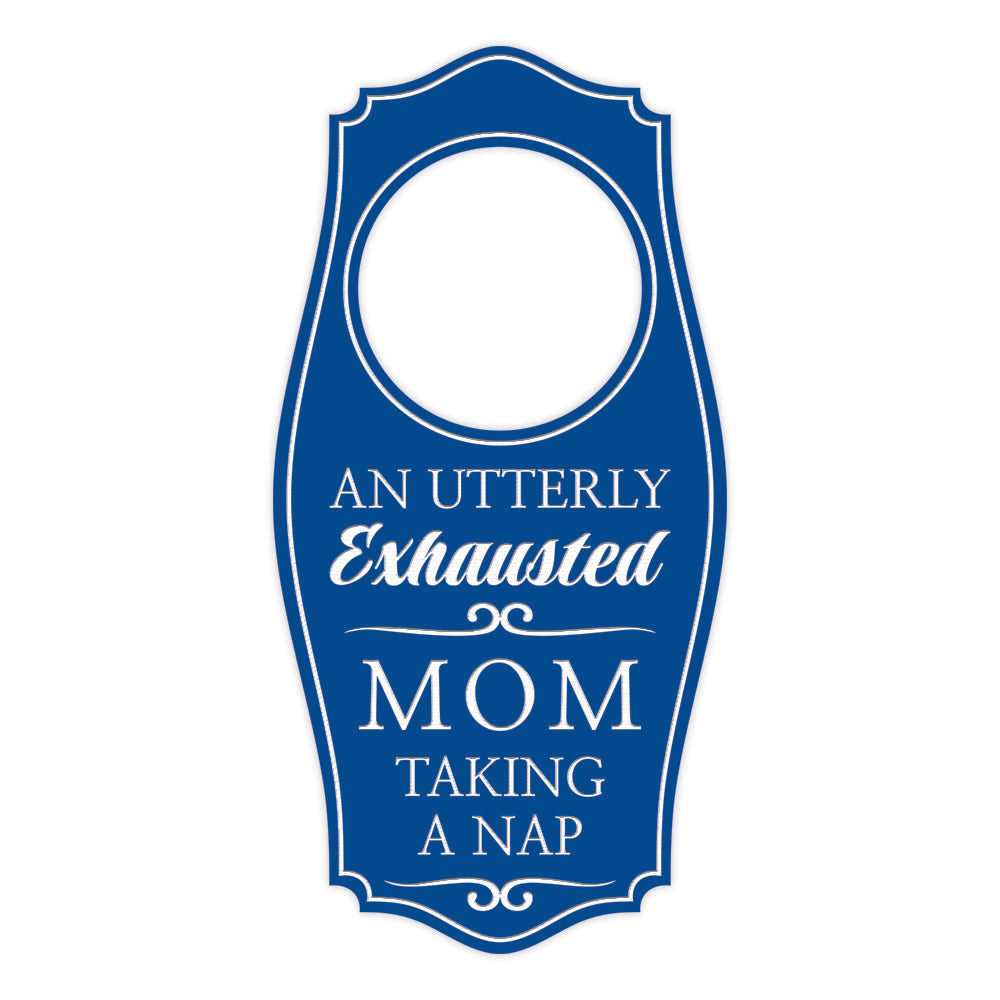 An Utterly Exhausted Mom Taking a Nap Door Hanger | House or Business Door Sign