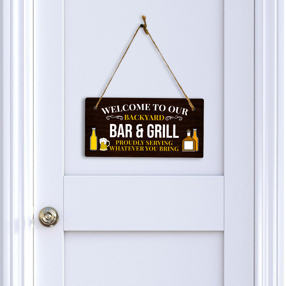 Welcome To Our Backyard Bar & Grill Proudly Serving Whatever You Bring 5x10 Hanging Plus Wall or Door Sign | Funny Home Decor