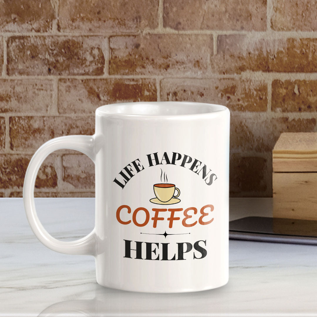 Life Happens Coffee Helps 11oz Plastic or Ceramic Mug | Witty Funny Coffee Cups