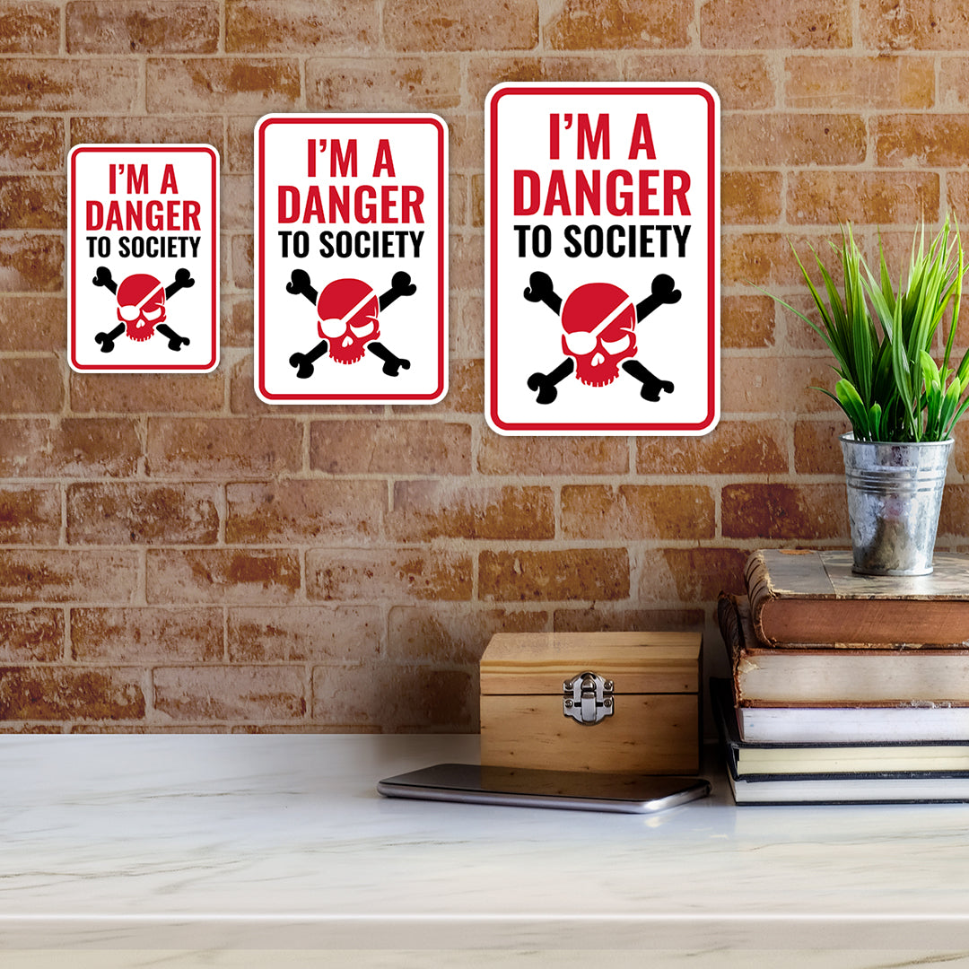 Portrait Round Plus I'm A Danger To Society Wall or Door Sign | Easy Installation | Funny Novelty Imitation Warning Signs