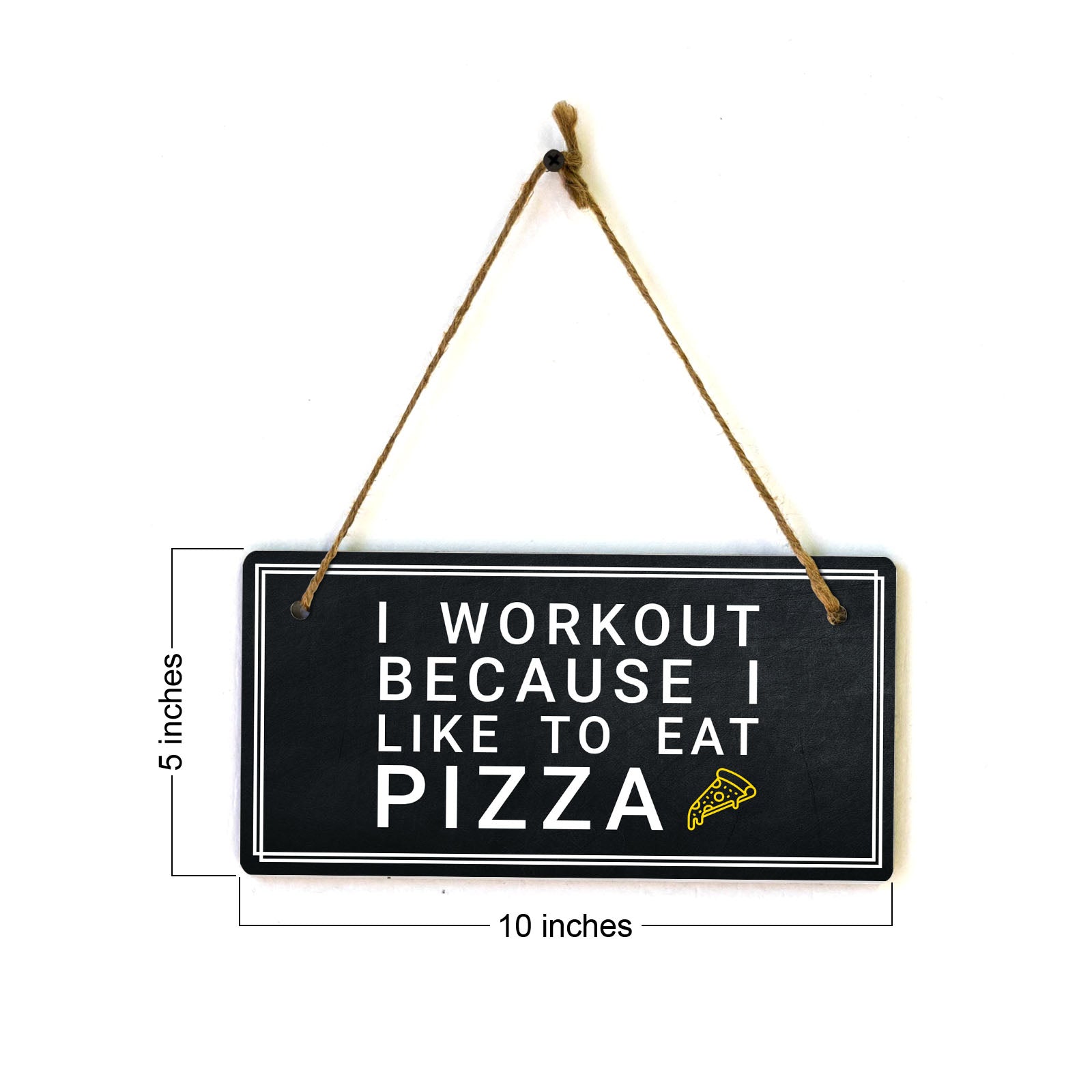 I Workout Because I Like To Eat Pizza 5x10 Hanging Plus Wall or Door Sign | Home Décor