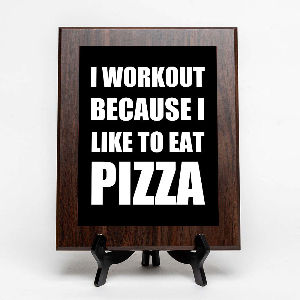 I Workout Because I Like To Eat Pizza Decorative Wall Plaque | Motivational Home Decor