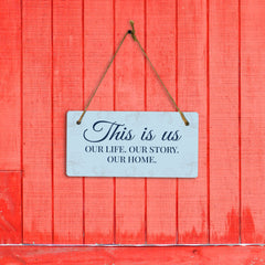 This Is Us Our Life. Our Story. Our Home. 5x10 Hanging Plus Wall or Door Sign | Cute Romantic Home Decor