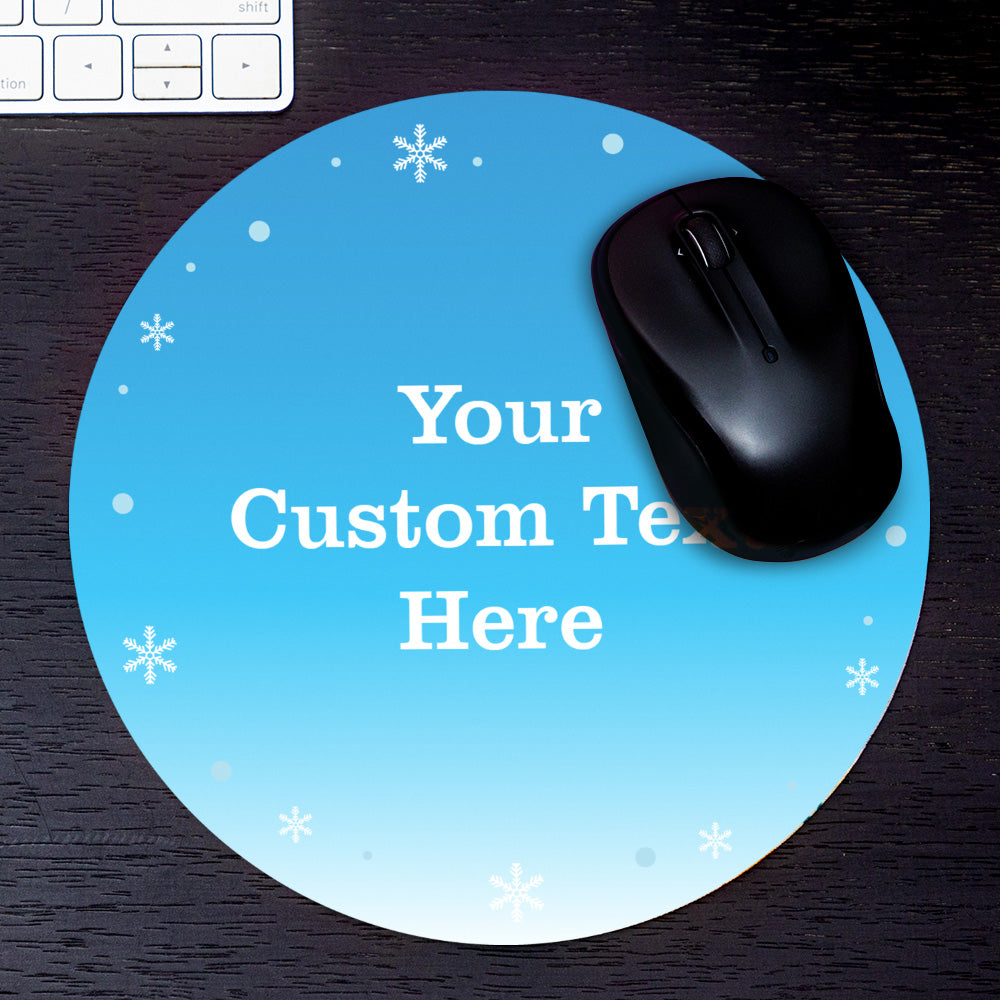 Customizable 8x8" Circle Shaped Mouse Pad - Snowflake Winter Design - Personalizable with Your Own Message - Perfect for Work - Durable, Non-Slip Base