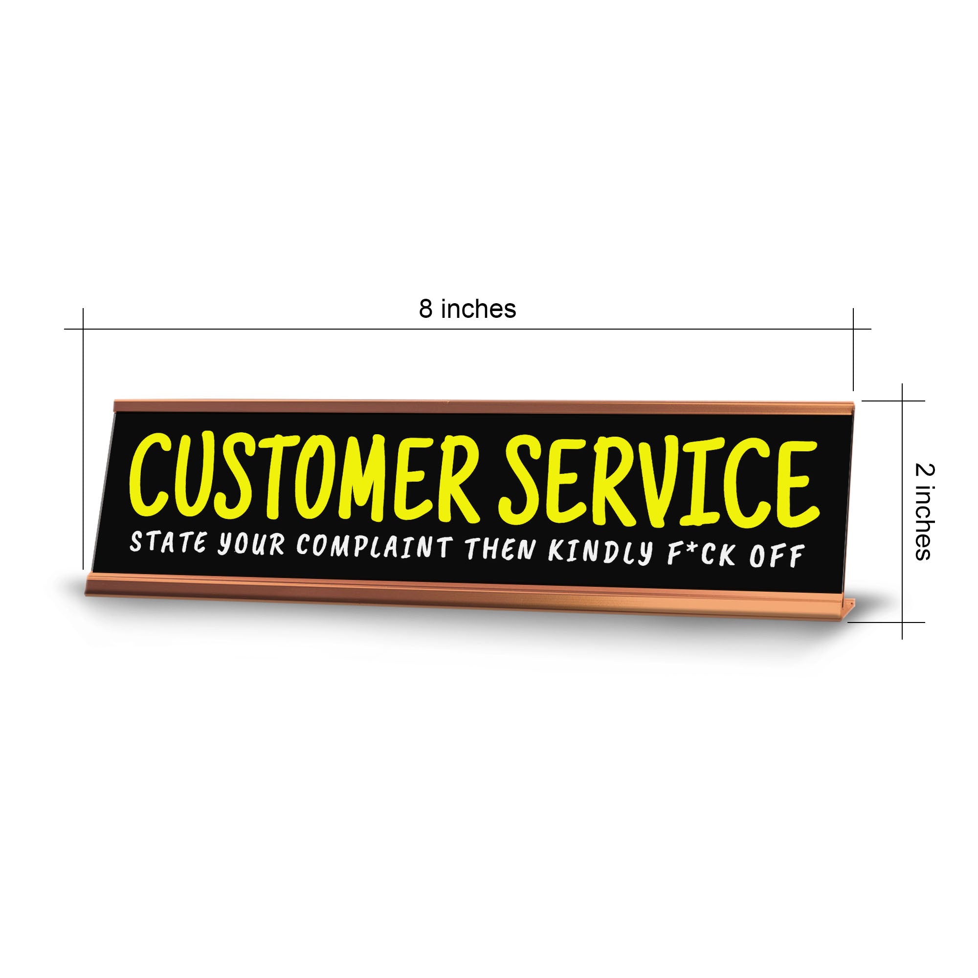 Customer Service State Your Complaint Then Kindly F*ck Off Desk Sign (2x10") | Funny Office Decor