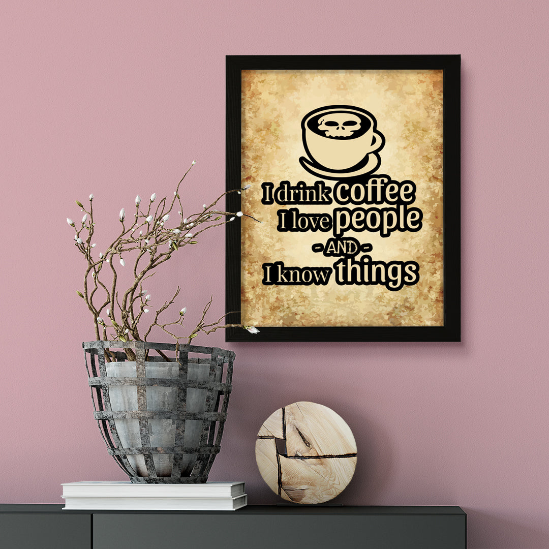 Designs ByLITA I Drink Coffee I Love People And I Know Things", Wall Print Art | Sarcastic Home Decor