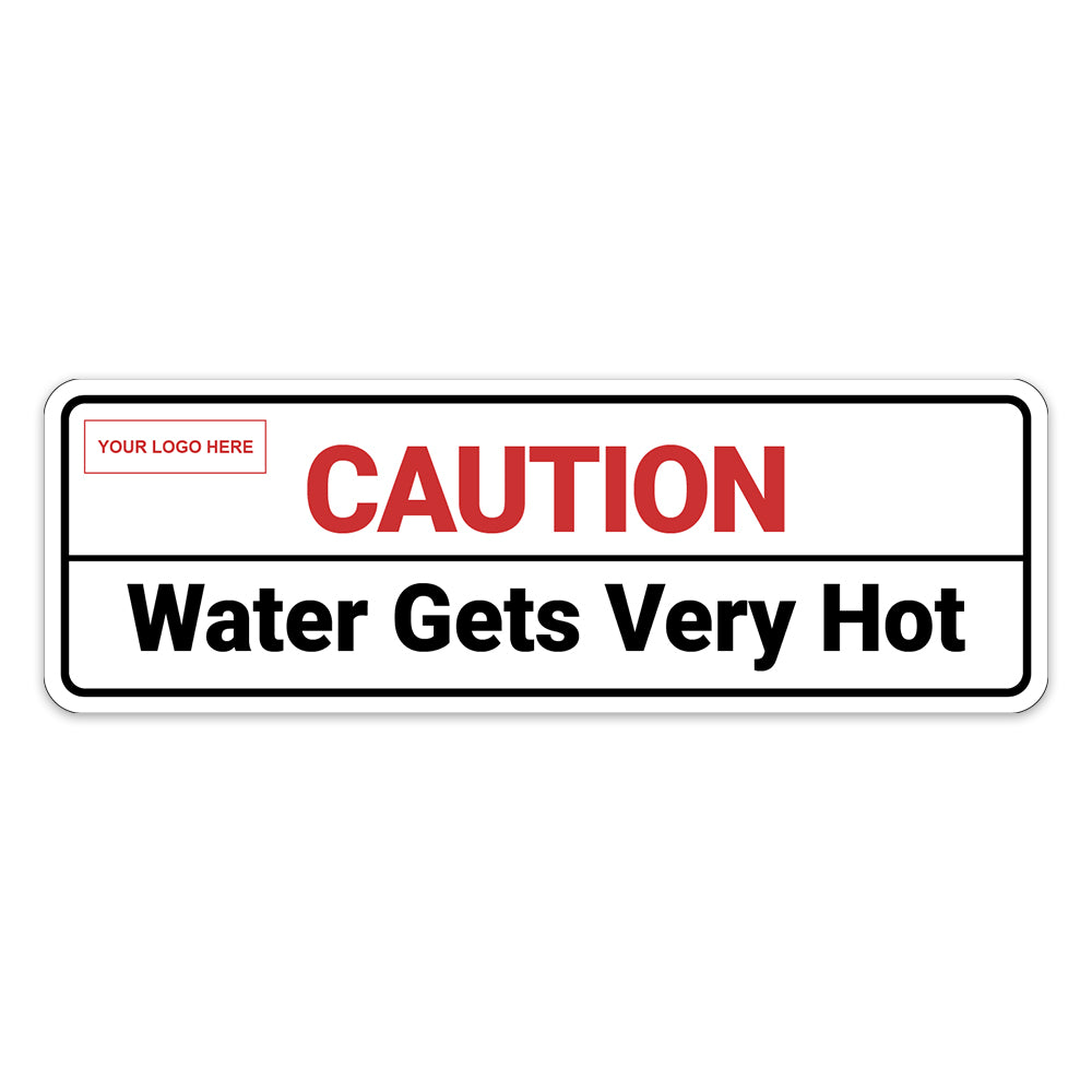 Standard Plus | Caution Water Gets Very Hot Wall or Door Sign | Customizable with Your Company Logo