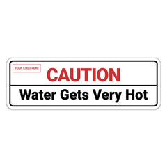 Standard Plus | Caution Water Gets Very Hot Wall or Door Sign | Customizable with Your Company Logo