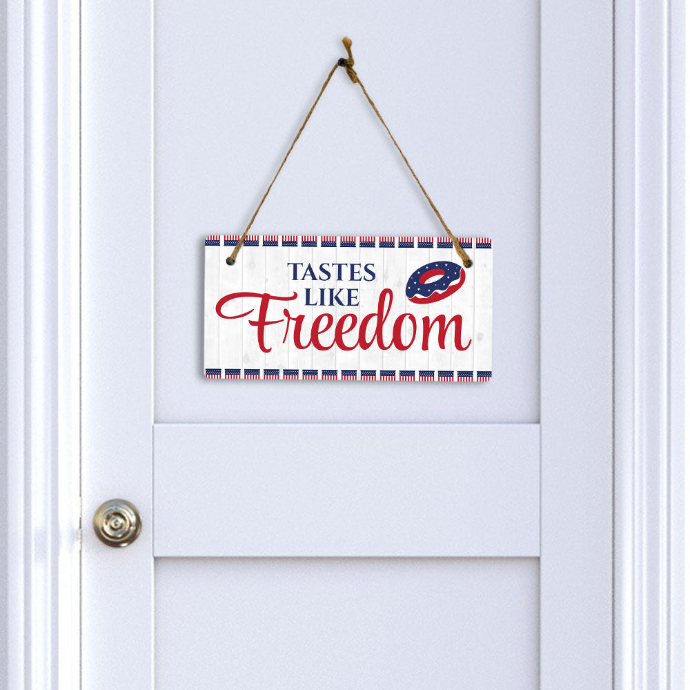 Tastes Like Freedom 5x10 Hanging Plus Wall or Door Sign | American Pride