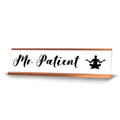 Mr. Patient, Lotus gold frame, desk sign (2X8”)