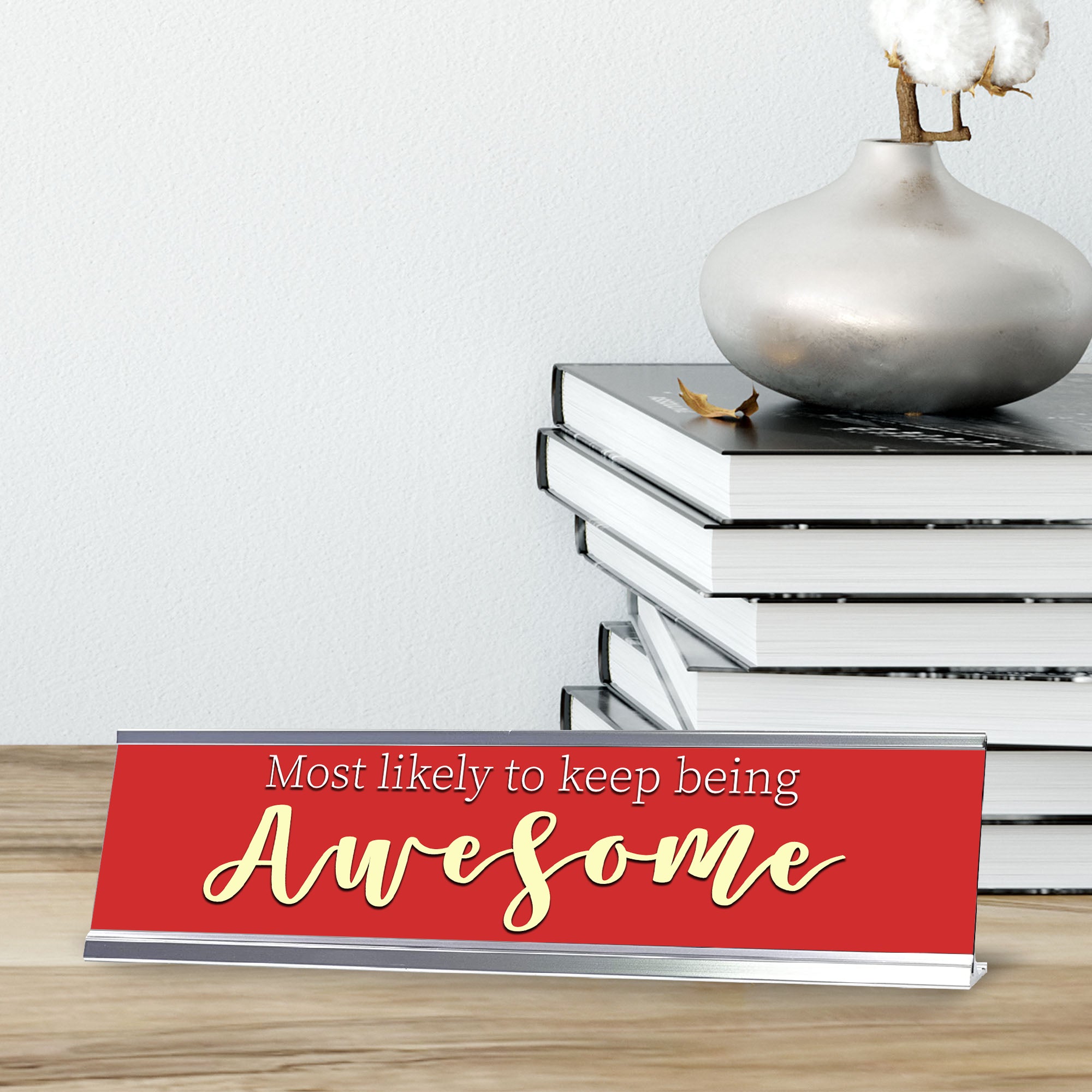 Most Likely To Keep Being Awesome, Red Silver Frame, Desk Sign (2x8“)