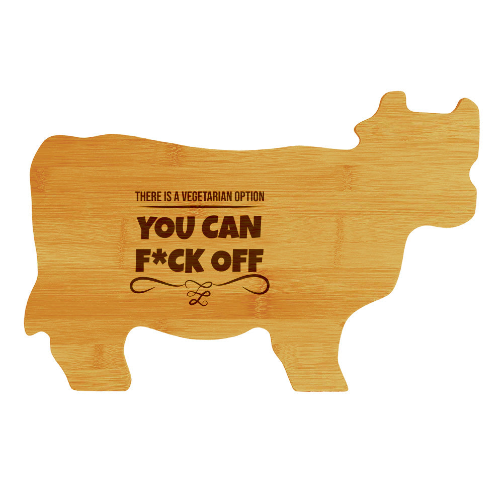 There Is A Vegetarian Option: You Can F*ck Off 14.75 x 9.75" Cow Shape Cutting Board | Funny Kitchen Chopping Board