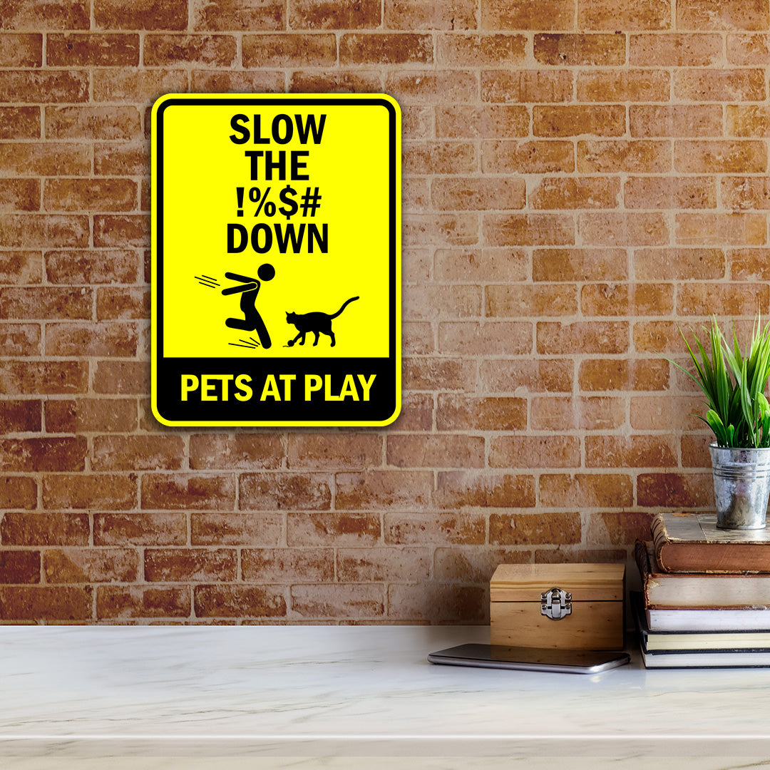 Portrait Round Plus Slow The !% Down Pets At Play Door or Wall Sign | Funny Warning Sign For Decoration