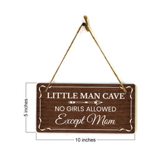 Little Man Cave No Girls Allowed Except Mom 5x10 Hanging Wall or Door Sign | Warm Welcoming Signage For Homes