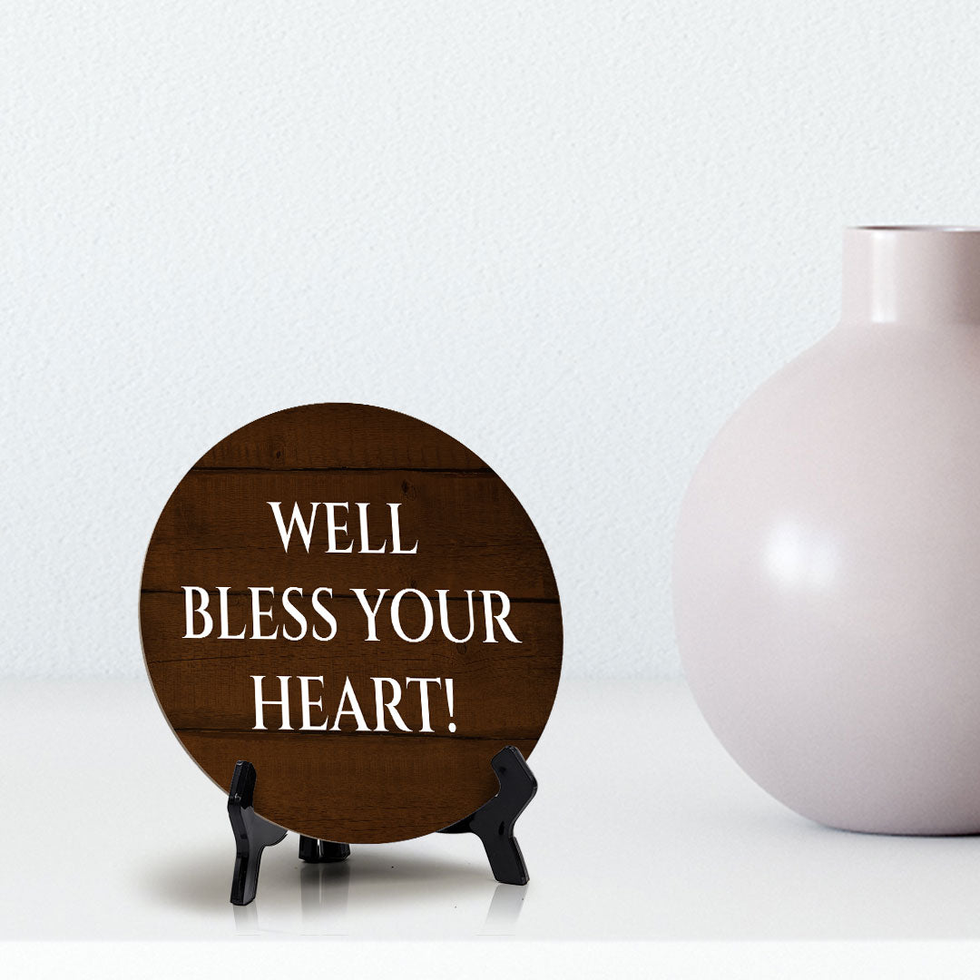 Well Bless Your Heart! Circle Table Sign with Acrylic Stand (5x5") | Funny Home Decor