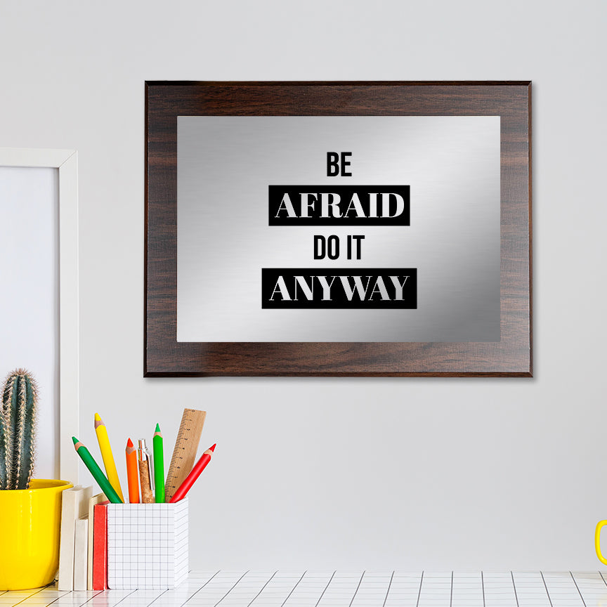 Be Afraid and Do It Anyway Decorative Wall Plaque | Easel Mount Option | Inspirational Affirmation Wall Art