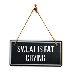 Sweat Is Fat Crying 5x10 Hanging Plus Wall or Door Sign | Home Décor