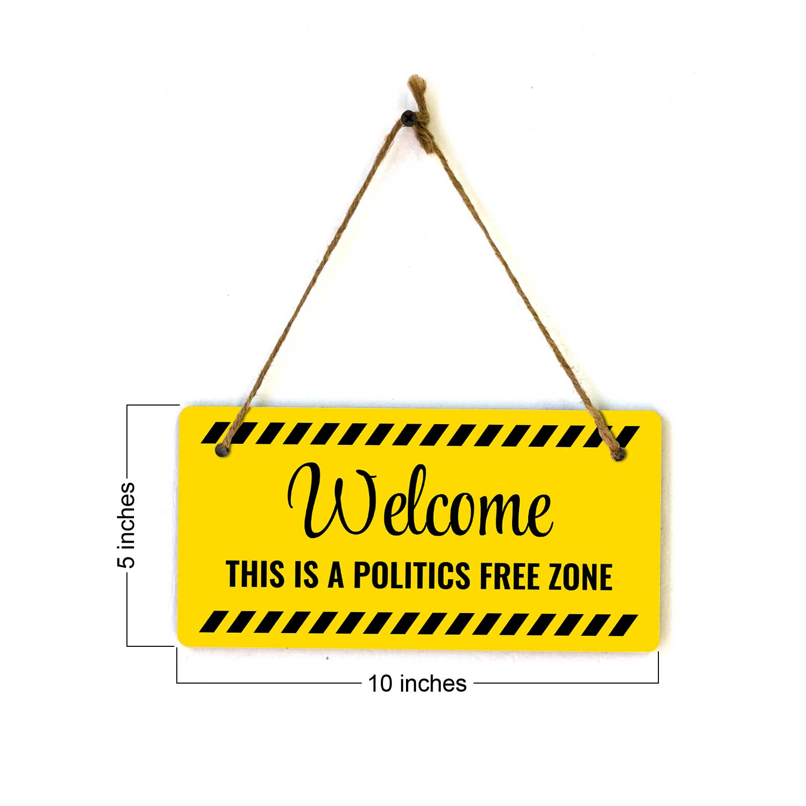 Welcome This Is A Politics Free Zone 5x10 Hanging Plus Wall or Door Sign | Funny Home Decor