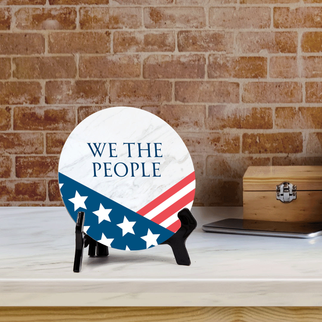 We The People (5 x 5“) Circle Table Sign with Acrylic Stand | American Pride Decoration