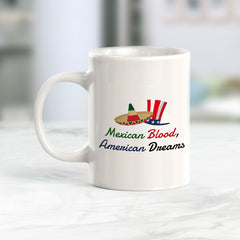 Designs ByLITA Mexican blood, American dreams 11oz Plastic or Ceramic Coffee Mug Elegance | Great Novelty Gift | High Quality Sublimation | Mexican Pride