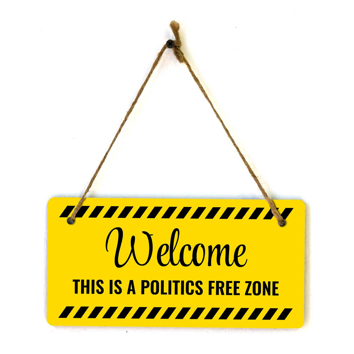 Welcome This Is A Politics Free Zone 5x10 Hanging Plus Wall or Door Sign | Funny Home Decor