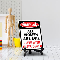 Warning All Women Are Evil I Live With Their Queen (6x8") Table Sign With Acrylic Stand | Funny Cute Home Decor