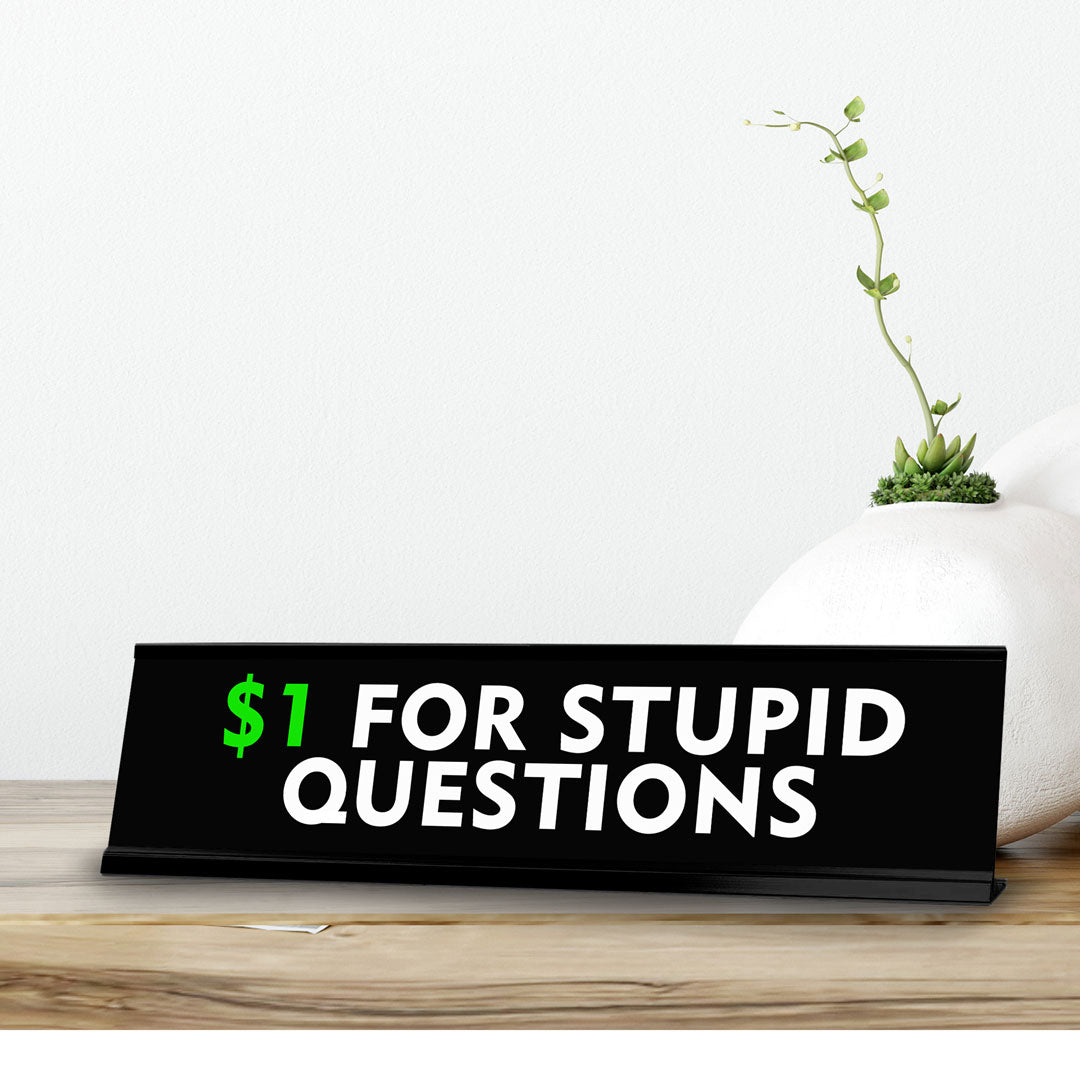 $1 For Stupid Questions Novelty Desk Sign (2x10") | Funny Office Decor