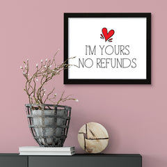 I'm Yours No Refunds, Framed Novelty Wall Art