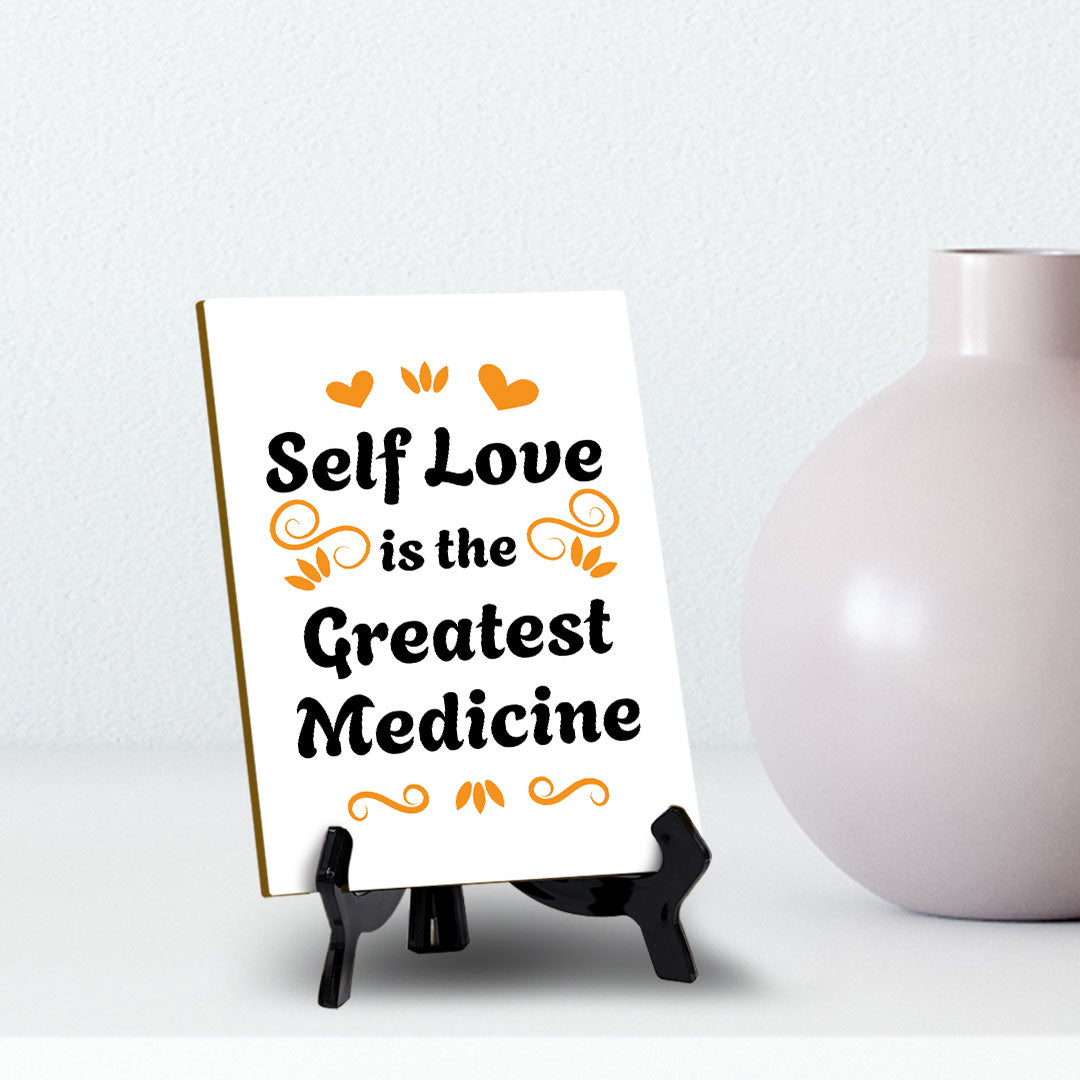 Self Love Is The Greatest Medicine Table Sign with Acrylic Stand (6x8“) | Positive Motivational Sayings