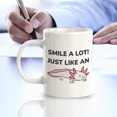 Smile A lot! Just Like An Axolotl Mexican 11oz Plastic/Ceramic Coffee Mug | Funny Animal Mugs