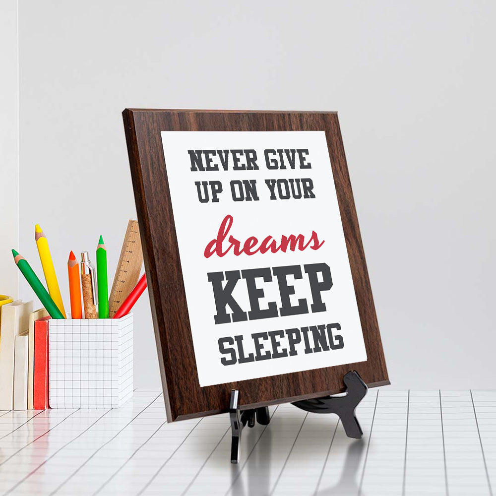 Never Give Up On Your Dreams Keep Sleeping Decorative Wall Plaque | Motivational Home Decor