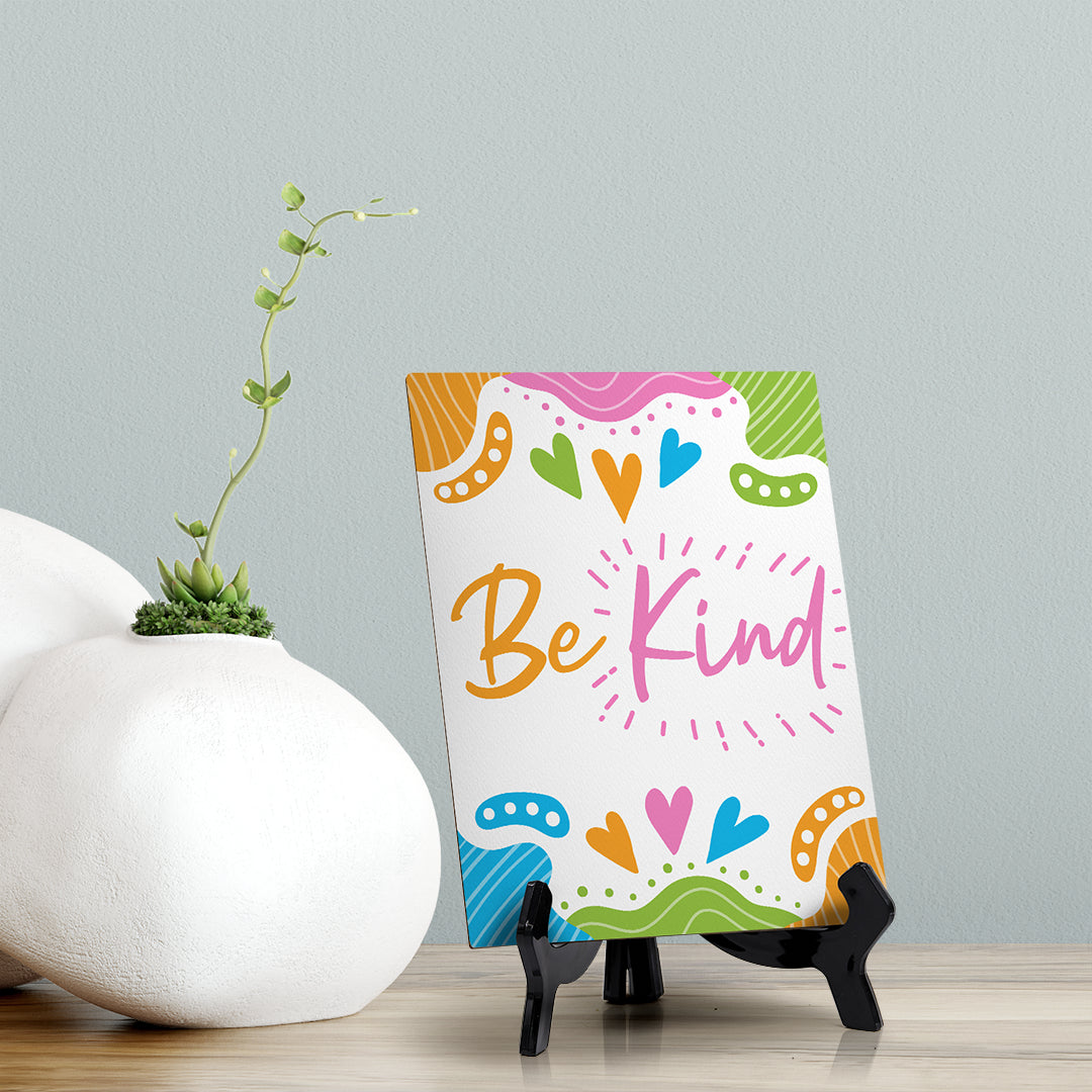 Be Kind Table Sign with Acrylic Stand (6x8“) | Elementary School Decoration