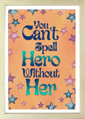 Designs ByLITA You Can't Spell Hero Without Her, Wall Print Art | Home Decor