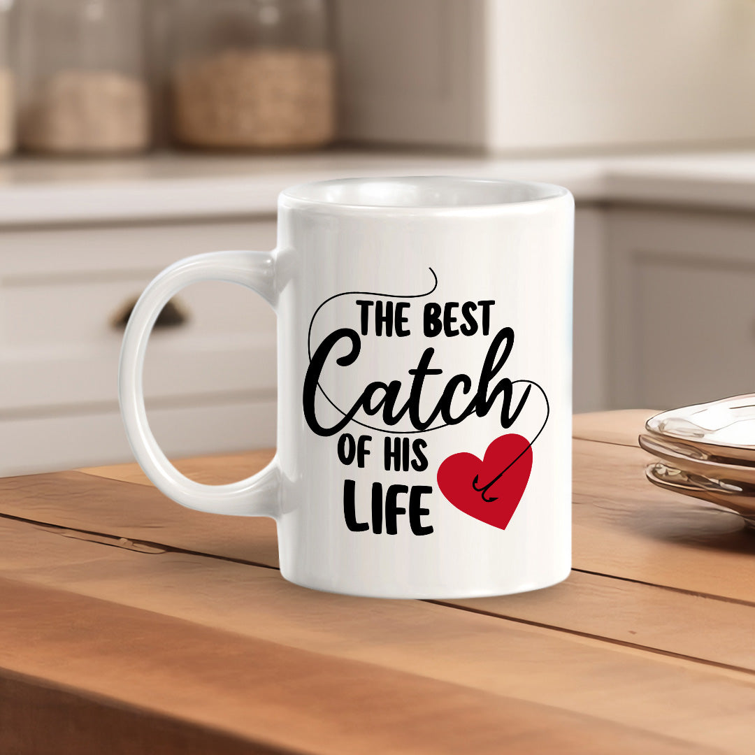 The Best Catch Of His Life 11oz Plastic or Ceramic Mug | Coffee Mugs Ideas for Couples