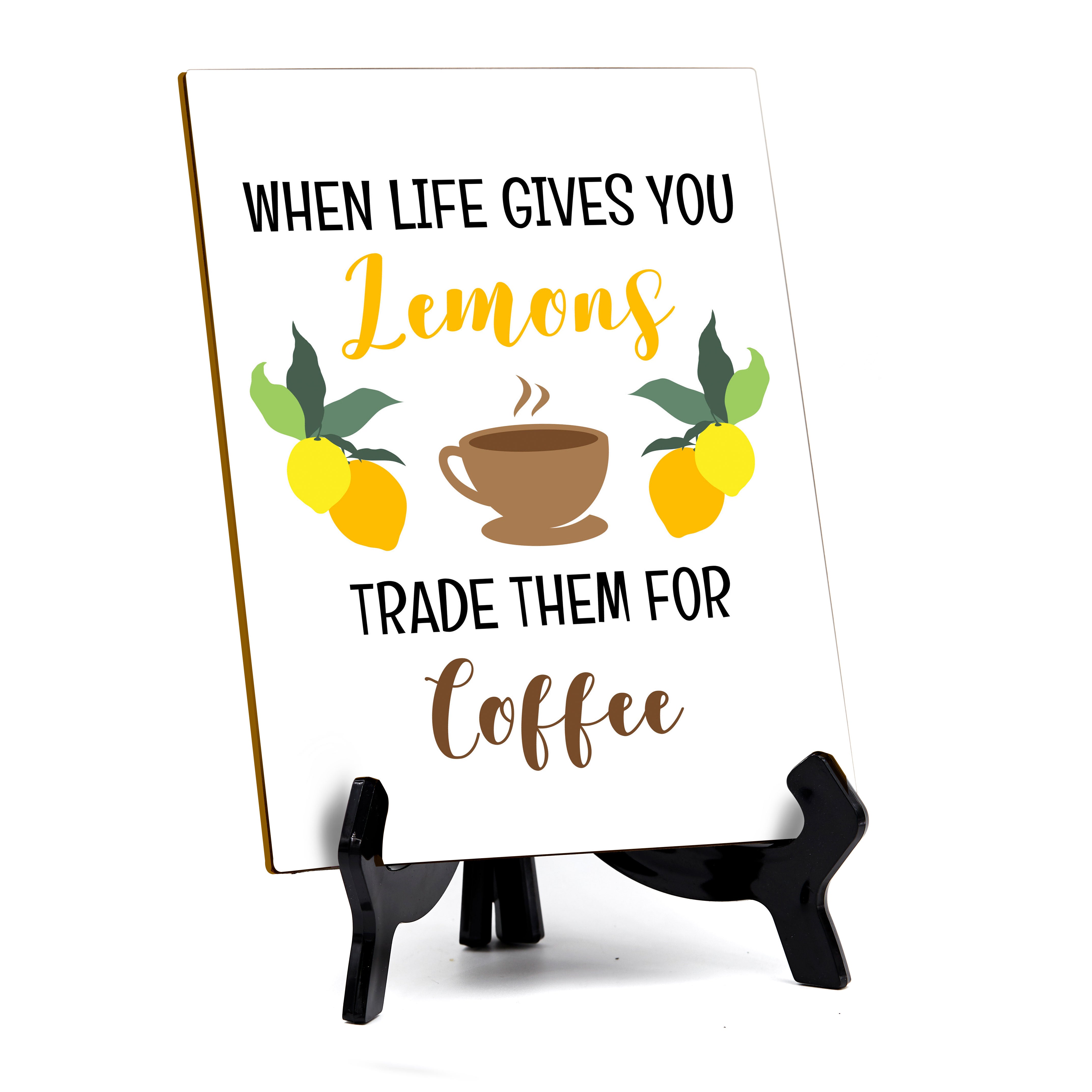 Funny Coffee Home & Office Decor Table Sign with Acrylic Stand (6x8“)