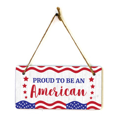 Proud To Be An American 5x10 Hanging Plus Wall or Door Sign | Patriotic Home & Office Decor