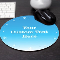 Customizable 8x8" Circle Shaped Mouse Pad - Snowflake Winter Design - Personalizable with Your Own Message - Perfect for Work - Durable, Non-Slip Base