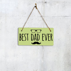 Best Dad Ever 5x10 Hanging Plus Wall or Door Sign | Home & Office Decor