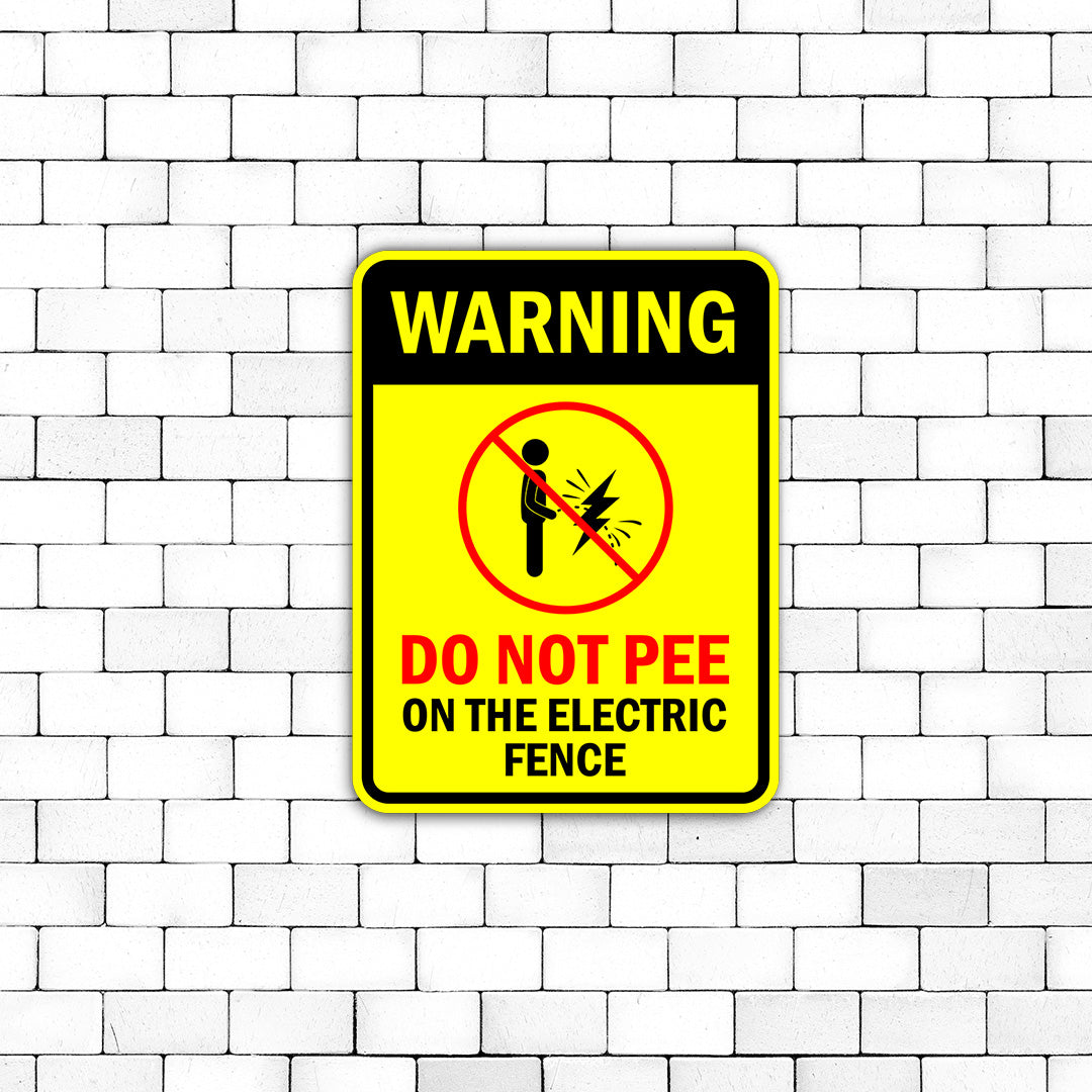 Portrait Round Plus Warning Do Not Pee On The Electric Fence Door or Wall Sign | Funny Warning Sign For Decoration