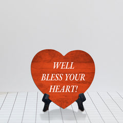 Well Bless Your Heart! Heart Table Sign with Acrylic Stand (6x5") | Funny Home Decor