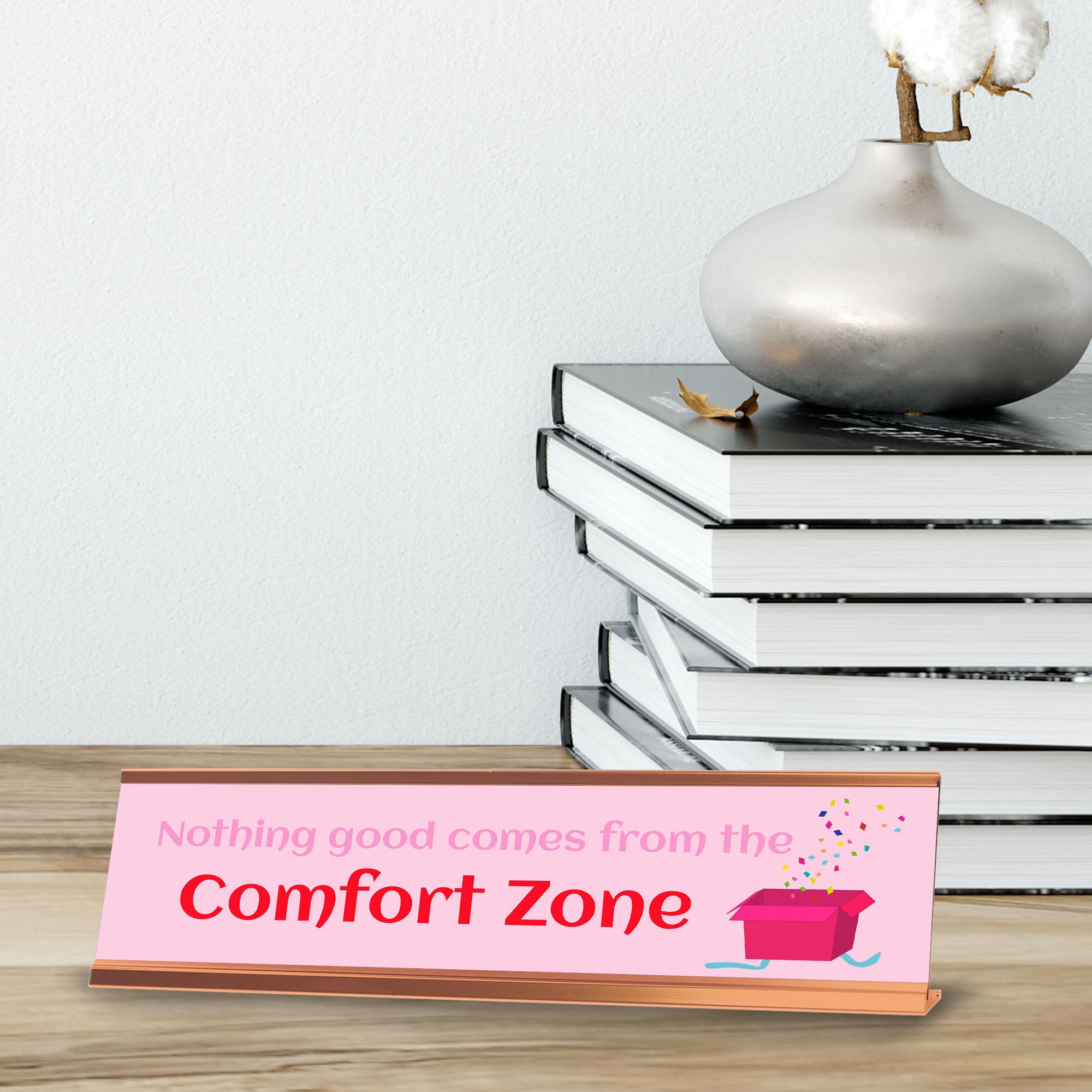 Nothing Good Comes From the Comfort Zone, Gold Frame, Desk Sign (2x8")