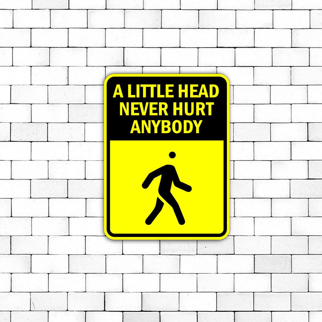 Portrait Round Plus A Little Head Never Hurt Anybody Door or Wall Sign | Funny Warning Sign For Bedroom