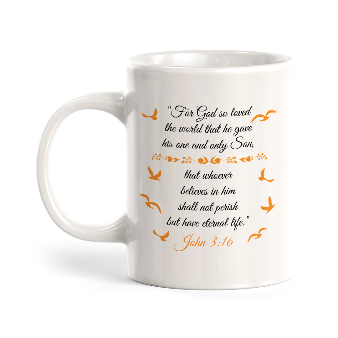 "For God So Loved The World That He Gave His One And Only Son..." – John 3:16 Coffee Mug