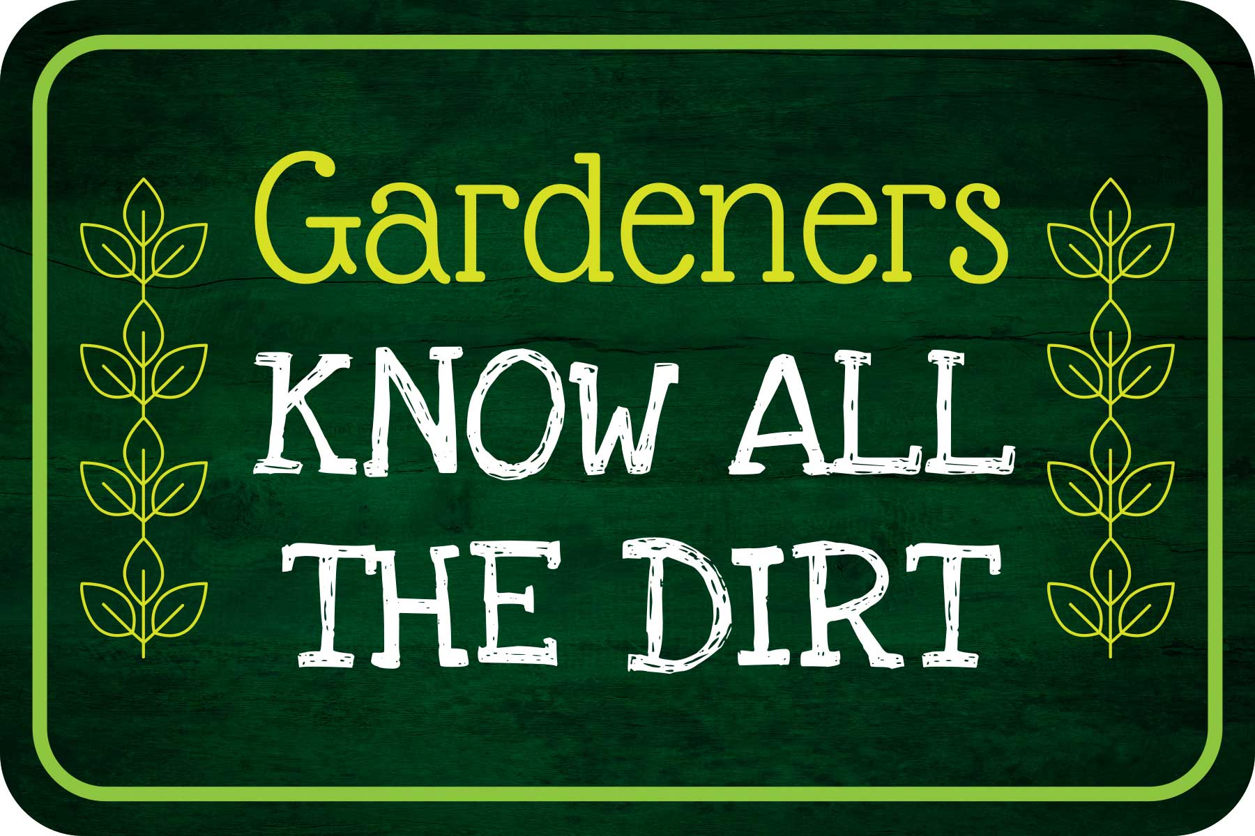 Classic Framed Plus Gardeners Know All The Dirt Door or Wall Sign | Home & Garden Decor