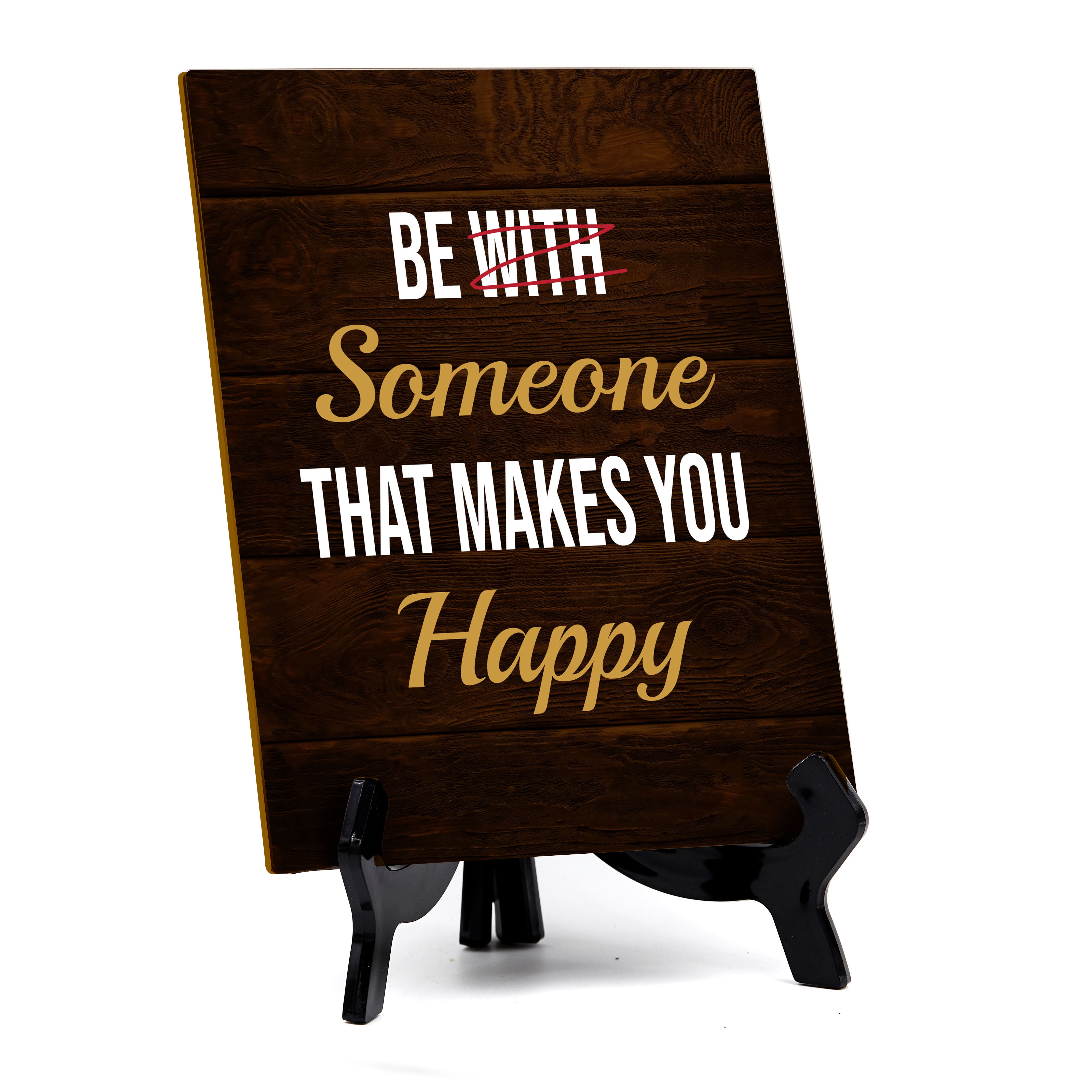 Positive Motivational Sayings Table Sign with Acrylic Stand (6x8“)