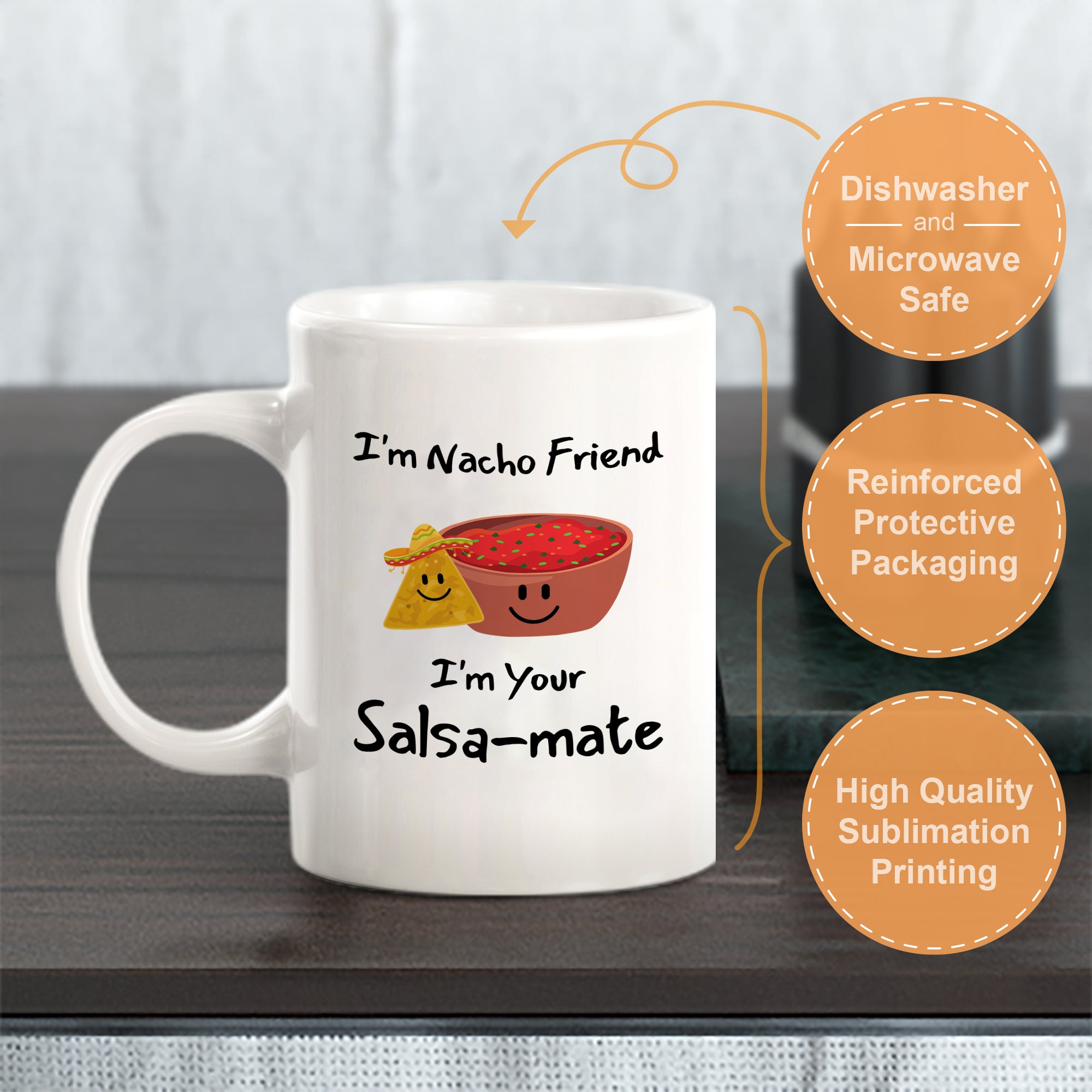 Designs ByLITA I'm Nacho Friend, I'm Your Salsa-mate 11oz Plastic or Ceramic Coffee Mug Elegance | Great Novelty Gift | High Quality Sublimation | Mexican Pride