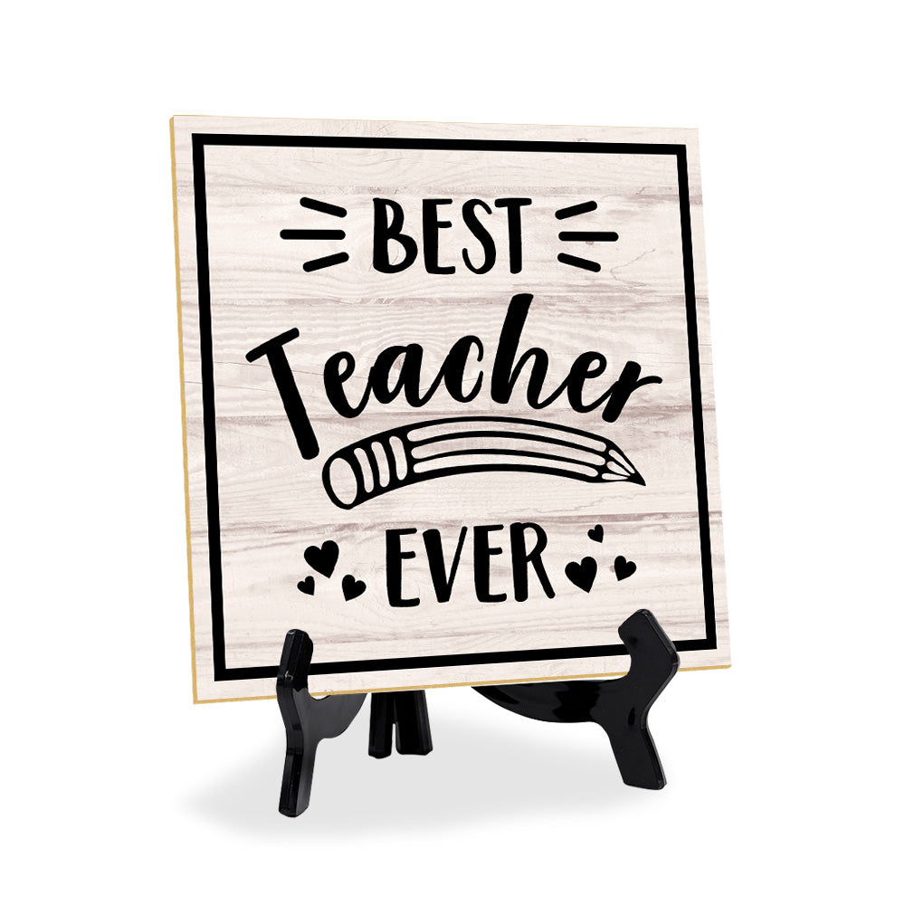 Best Teacher Ever 5"x 5" Square Table Sign With Acrylic Easel | Home & Office Decor