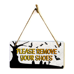 Please Remove Your Shoes 5x10 Hanging Plus Wall or Door Sign | Rustic Twined | Spooky Halloween Decoration