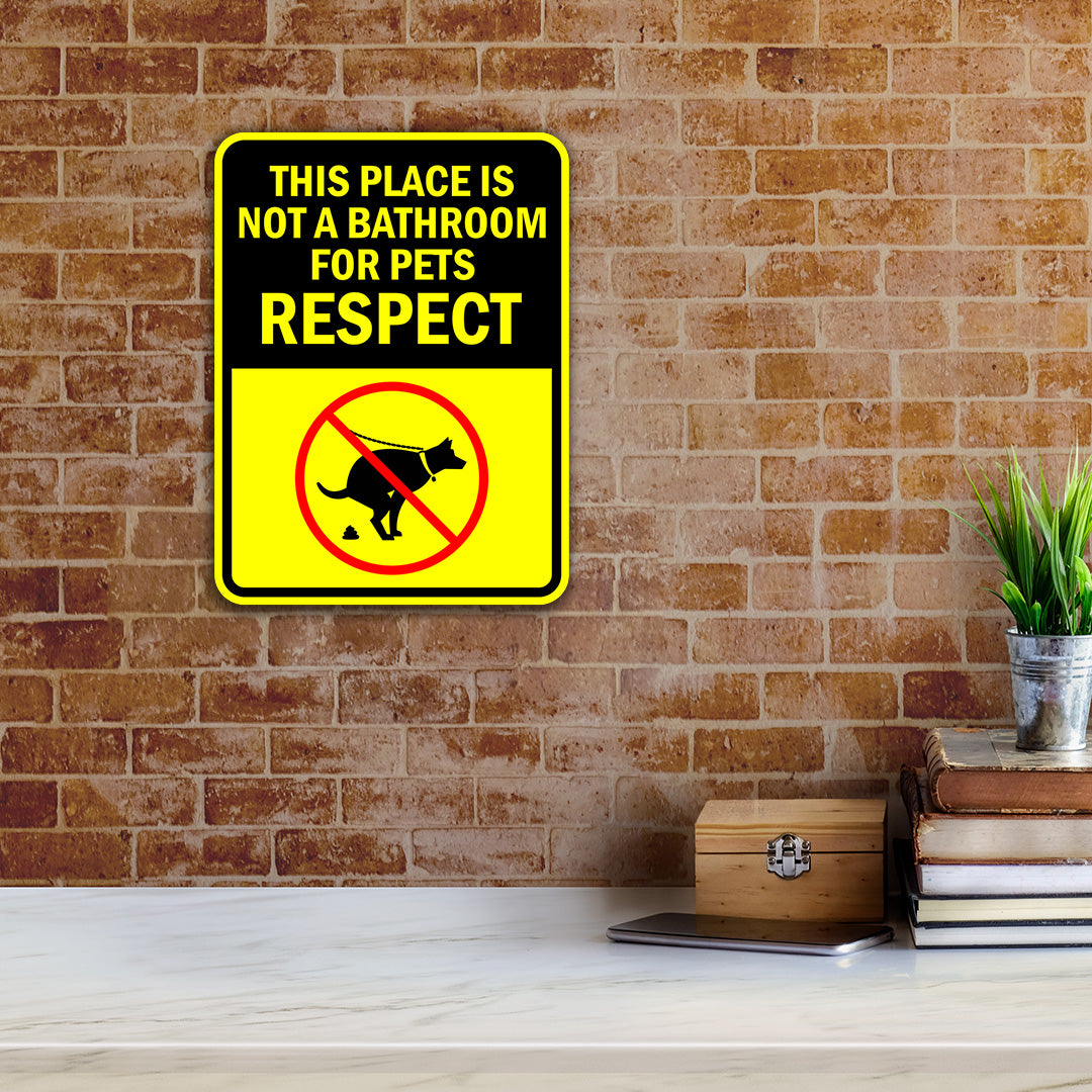 Portrait Round Plus This Place Is Not A Bathroom For Pets Respect Door or Wall Sign | Funny Warning Sign For Decoration